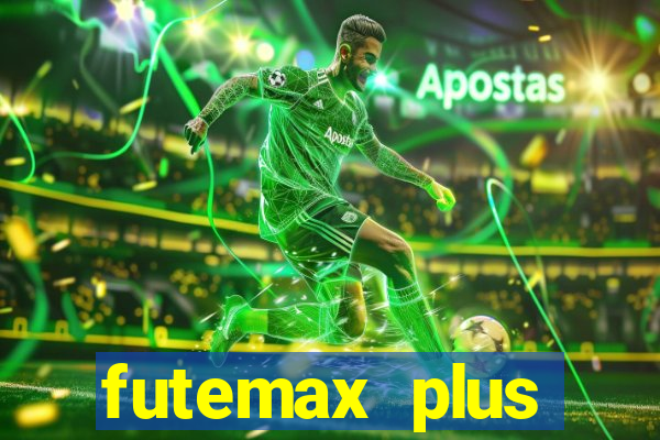 futemax plus futebol ao vivo